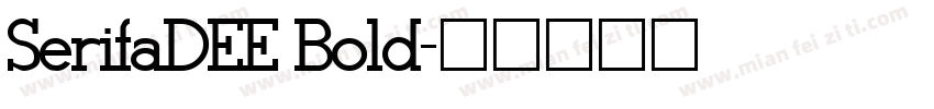 SerifaDEE Bold字体转换